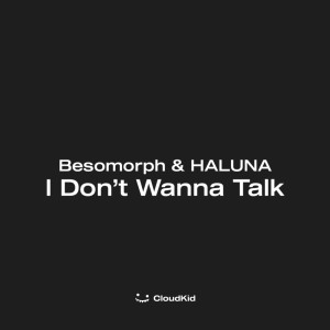Dengarkan Don't Wanna Talk lagu dari Besomorph dengan lirik