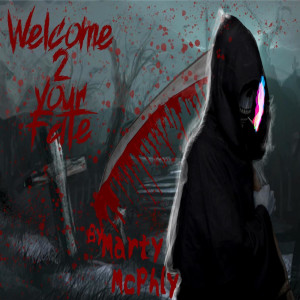 ดาวน์โหลดและฟังเพลง Welcome 2 Your Fate (Explicit) พร้อมเนื้อเพลงจาก Marty Mcphly