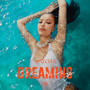 อัลบัม Dreaming ศิลปิน MATCHA