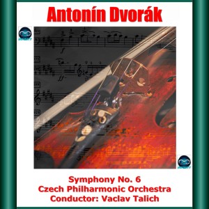 อัลบัม Dvořák: Symphony No. 6 ศิลปิน Vaclav Talich