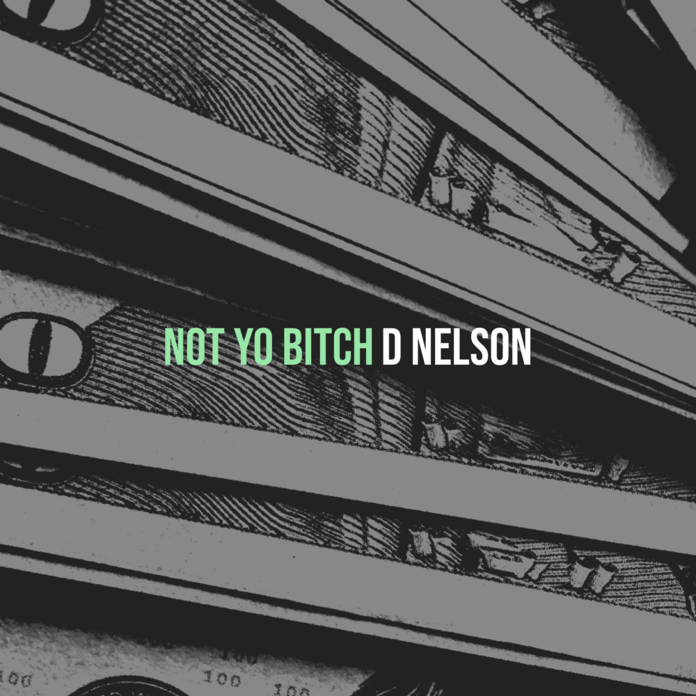 Not Yo Bitch (Explicit)