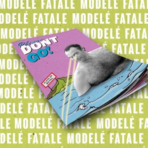 ดาวน์โหลดและฟังเพลง Please, Don't Go พร้อมเนื้อเพลงจาก Modelé Fatalé