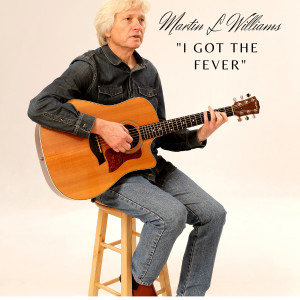 ดาวน์โหลดและฟังเพลง I Got the Fever พร้อมเนื้อเพลงจาก Martin L. Williams