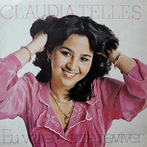 Cláudia Telles的專輯Eu Voltei / Tente Reviver