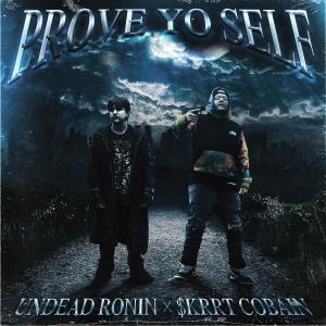 Album PROVE YO SELF (Explicit) from Undead Ronin