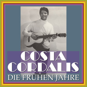 Costa Cordalis的專輯Die frühen Jahre