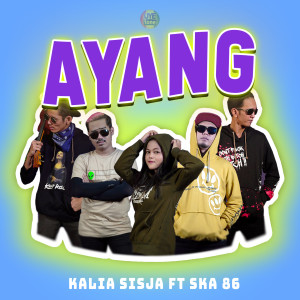 Listen to AYANG song with lyrics from Kalia Siska