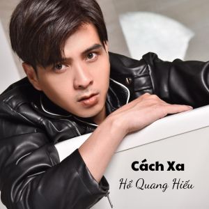Album Cách Xa from Hồ Quang Hiếu