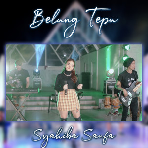 Listen to Belung Tepu song with lyrics from Syahiba Saufa