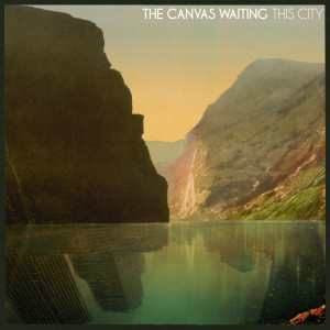 Dengarkan lagu This City nyanyian The Canvas Waiting dengan lirik