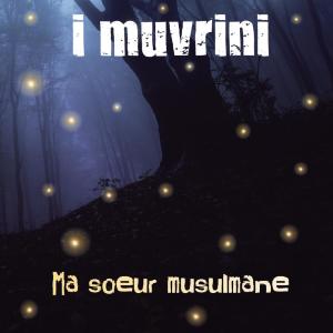 ดาวน์โหลดและฟังเพลง Ma soeur musulmane (Edit version) พร้อมเนื้อเพลงจาก I Muvrini