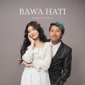 Dengarkan Bawa Hati lagu dari Nopalody dengan lirik