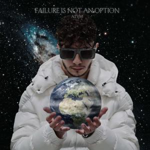ดาวน์โหลดและฟังเพลง Failure Is Not An Option พร้อมเนื้อเพลงจาก Atvm