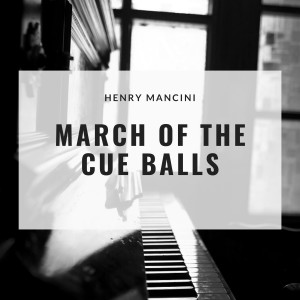 Henry Mancini and His Orchestra的專輯March of the Cue Balls