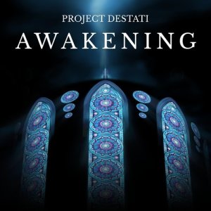 Project Destati的專輯Project Destati: Awakening