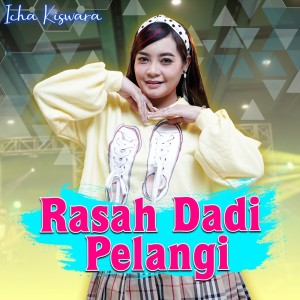 Listen to Rasah Dadi Pelangi song with lyrics from Icha Kiswara