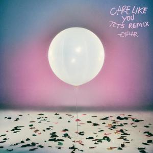 收聽Eyelar的Care Like You (TCTS Remix|Explicit)歌詞歌曲