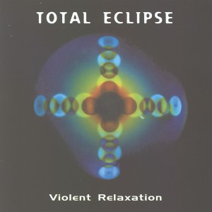 Album Violent Relaxation from Total Eclipse