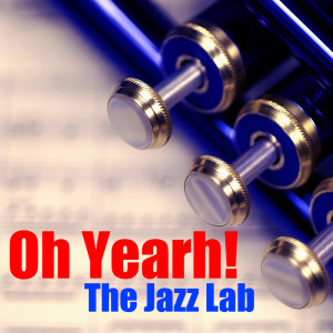 The Jazz Lab的專輯Oh Yearh!