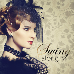 Album Swing Along! (Swing Music Meets Electro) oleh Various Artists