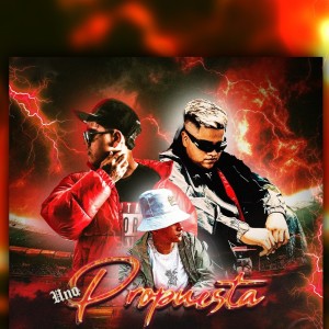 收聽CHUMIXX的UNA PROPUESTA (Explicit)歌詞歌曲