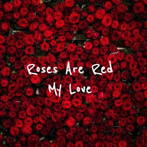 Listen to Roses Are Red My Love song with lyrics from "You Know Who Group!"