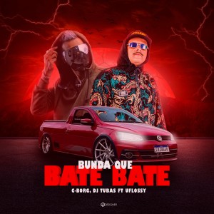 收聽C-Borg的Bunda Que Bate Bate (Explicit)歌詞歌曲