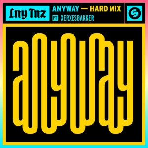 Anyway (feat. XERXESBAKKER) [Hard Mix]