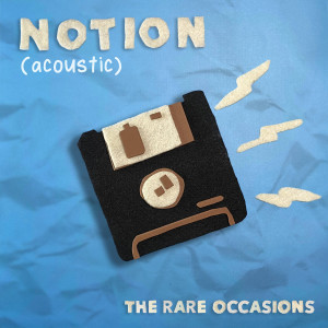 ดาวน์โหลดและฟังเพลง Notion (Acoustic) พร้อมเนื้อเพลงจาก The Rare Occasions