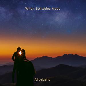 Aliceband的專輯When Solitudes Meet