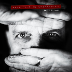 收听Paul Allan的Every Time Is Everything歌词歌曲