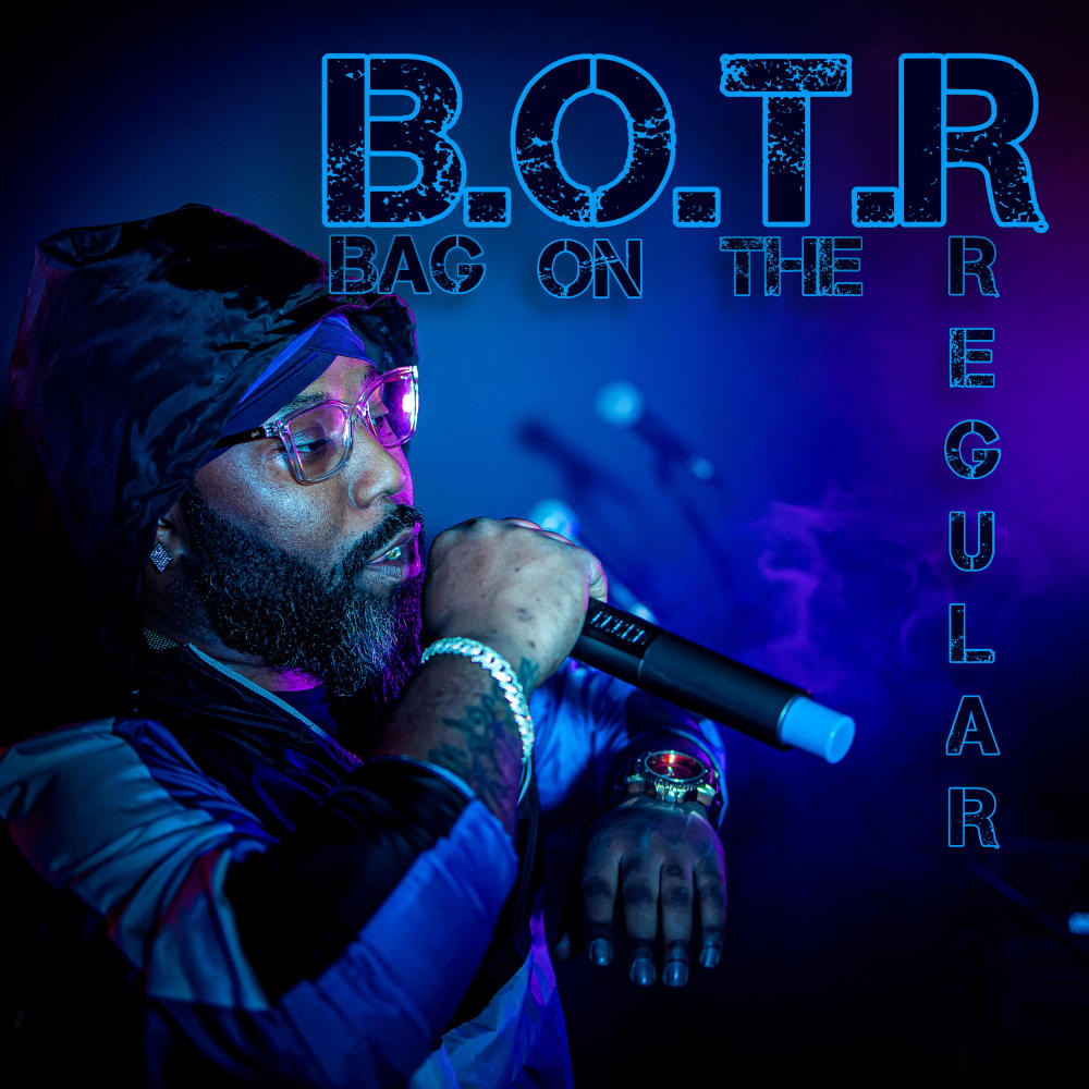 B.O.T.R BAG ON THE REGULAR (Explicit)