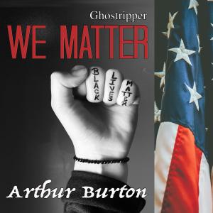 收听Arthur Burton的We Matter歌词歌曲