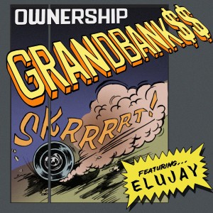 GrandBankss的專輯Ownership (feat. Elujay) (Explicit)