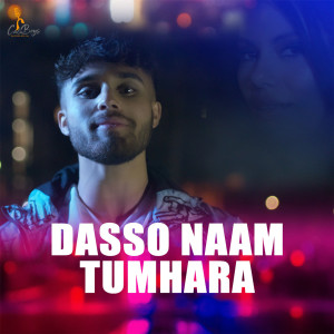 收听Yash Wadali的Dasso Naam Tumhara歌词歌曲