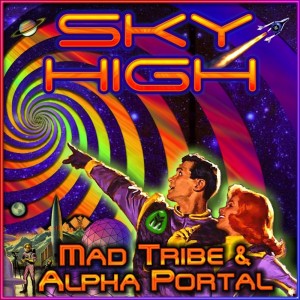 Listen to Sky High song with lyrics from Mad Tribe