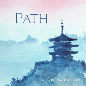 Path to the Monastery (Healing Tibetan Rituals, Herbal Spa with Meditative Tibetan Bowls)