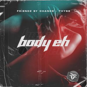 收聽Friendz By Chance的Body Eh歌詞歌曲