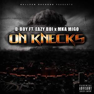 收聽810DBOY的ON KNECKS (feat. EAZY BOI & MKA MIGO) (Explicit)歌詞歌曲
