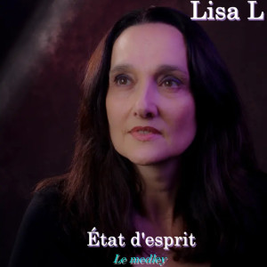 Listen to Etat d'esprit  le medley song with lyrics from Lisa L