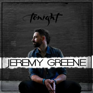 收聽Jeremy Greene的Tonight歌詞歌曲