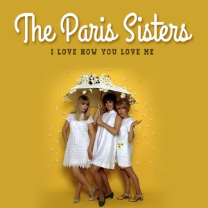 收聽The Paris Sisters的I Love How You Love Me歌詞歌曲