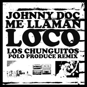 Listen to Me Llaman Loco (Remix) (Explicit) song with lyrics from Johnny Doc