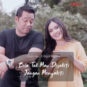 Listen to Bila Tak Mau Disakiti Jangan Menyakiti song with lyrics from Dara Ayu