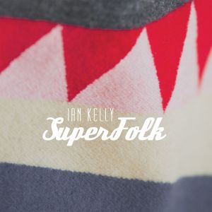 SuperFolk dari Ian Kelly