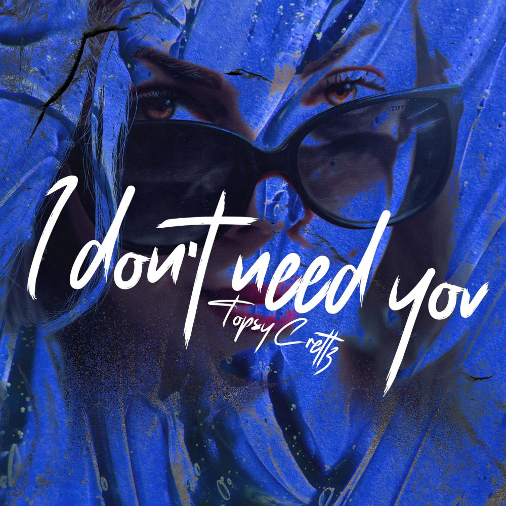 I don't need you