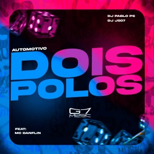 Album Dois Polos Automotivo (Explicit) oleh DJ Pablo PS