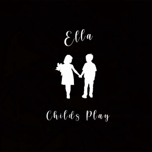 ดาวน์โหลดและฟังเพลง Child's Play (Explicit) พร้อมเนื้อเพลงจาก Ella