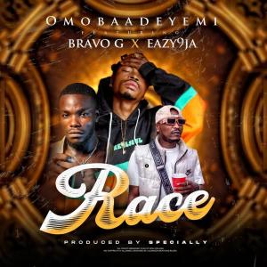 ดาวน์โหลดและฟังเพลง Race (feat. Eazy9ja & Bravo G) (Explicit) พร้อมเนื้อเพลงจาก OmobaAdeyemi