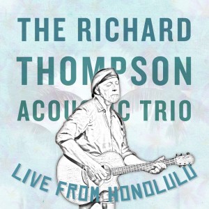 Dengarkan lagu Al Bowlly's In Heaven (Live From Honolulu) nyanyian Richard Thompson dengan lirik